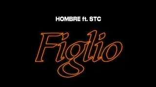 HOMBRE - FIGLIO (feat. STC)
