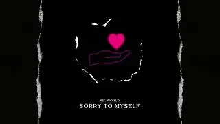Sik World - Sorry To Myself