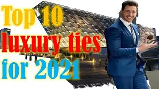 Top 10 most luxury ties for 2021