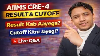 AIIMS CRE-4 Result OUT Kab? Cutoff Reality Check | Live Q&A