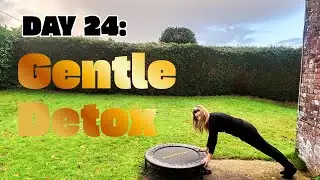 Day 24 Rebounding Challenge: Detox, Release & Feel  Clear