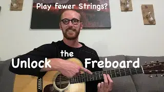Unlock the Fretboard - Easy Scales + Chords with Fewer Notes and Strings