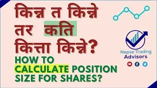 Position Sizing/ Risk Management: NOT SURE  How to Calculate Number of Shares to Buy in NEPSE?