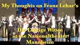 My Thoughts on Franz L&eacute;har's Die Lustige Witwe at the Nationaltheater Mannheim