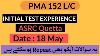 ASRC Quetta Initial Test Experience | PMA 152 Long Course Quetta Centre Experience |