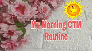 My Morning CTM Routine|| #short #shortvideo #youtubshort