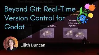 Beyond Git: Real-Time Version Control for Godot – Lilith Duncan – GodotCon 2026