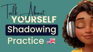 Shadowing Practice – When you talk about yourself | Improve your English Speaking Skills