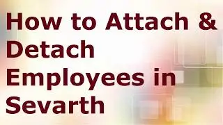 How to Attach n Detach Employees in Sevarth ...
