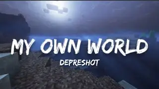 Depreshot – My Own World (Lyrics)