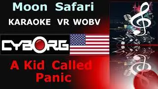 FUA - Moon Safari - A Kid Called Panic KARAOKE VR WOBV BACKTRACK SHORTENED 439