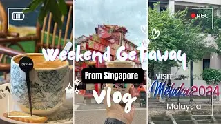 2D1N Melaka  Travel Guide  | Weekend Getaway from Singapore| #vlog |#malaysia | #singapore