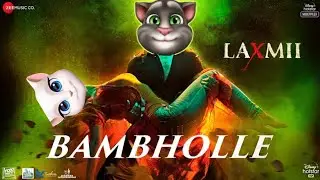 BamBholle - Laxmii | Akshay Kumar | Talking tom and Angela | Viruss | Ullumanati