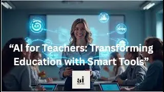 &ldquo;AI for Teachers Transforming Education with Smart Tools&rdquo;  / AIForTeachers  / AI Online
