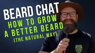 How To Grow A Better Beard (The Natural Way) - Beard Chat