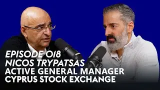 Cyprus Stock Exchange: Growth Path and Regulatory Hurdles with Nicos Trypatsas - Ep.018
