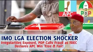 Imo LGA Election: Irregularities Exposed, PDP Calls Fraud as ISIEC Declares APC Win 'Free & Fair!