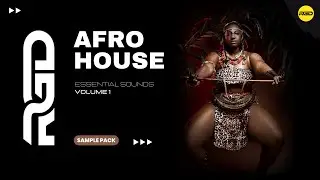 AFRO HOUSE - Sample Pack! (Samples, Vocals & Presets)
