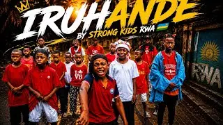 IRUHANDE_ STRONG KIDS RWA (Official video)