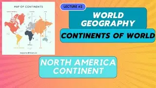 World Geography, Continents of the world, North America