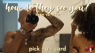 pick a card 🔮🤩 how do they see you? 👀📸 then vs. now ✨ #pickacard #tarot