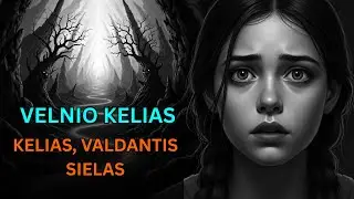 Velnio kelias &ndash; kelias, valdantis sielas || Lietuvi&scaron;kos baisos istorijos