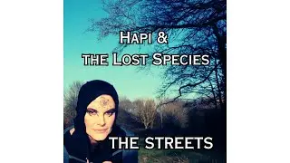 Hapi & the Lost Species - The Streets Official Lyric video
