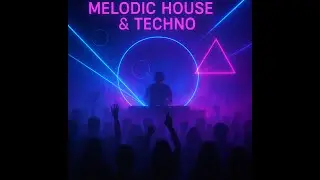 Melodic House & Techno Mix