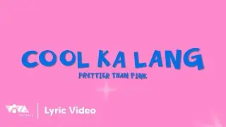 Cool ka Lang - Prettier Than Pink (Official Lyric Video)