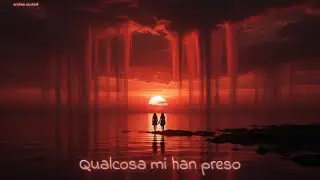 qualcosa mi han preso - Canzone Originale (Lyrics in Description)