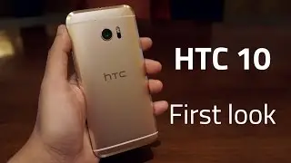 HTC 10: First Look