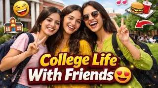 College Tour With Friends 🎒💃 | Full Masti, Memories & Fun Day Vlog| Secret Kofta Tips You&rsquo;ll Love🔥