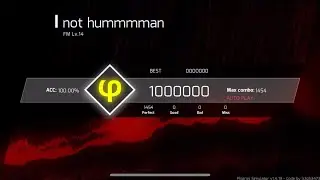 [Phigros Fanmade] not hummmman (FM Lv.14)