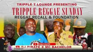 DJ PIRATE FT MC BARCHELOR-BEST OF REGGAE MUSIC 2025 | TRIPPLE REGGAE SUNDAY  | REGGAE KURUKA EP 002