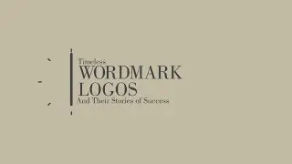 Timeless Wordmark Logos and their Story of Success