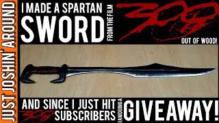 DIY Wooden Spartan Sword From 300 // And Giveaway For Hitting 300 Subscribers // Just Joshin' Around
