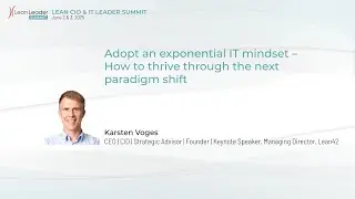 Welcome Keynote: Adopt an exponential IT mindset &ndash; How to thrive through the next paradigm shift