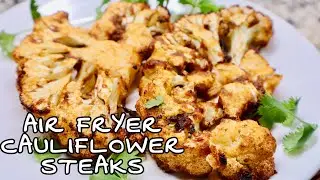 AIR FRYER CAULIFLOWER STEAKS / ROASTED CAULIFLOWER