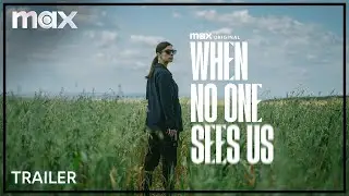 When No One Sees Us | Trailer | Max