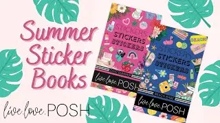 LIVE LOVE POSH SUMMER RELEASE 2 BRAND NEW STICKER BOOKS  - BEACH BABE & CHIC SUMMER