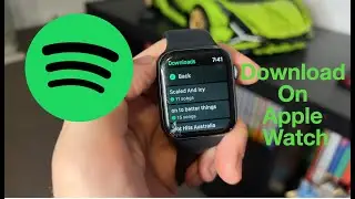 2024 - How to download Spotify onto your Apple Watch (Playlists, Albums and Podcasts)