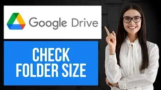 How to Check Folder Size in Google Drive | Manage Folders in Google Drive