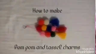 How to make pom pom and tassel charms