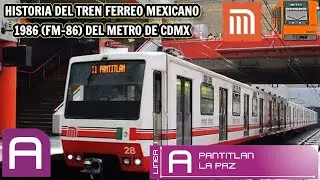 HISTORIA DEL TREN FERREO MEXICANO 1986 (FM-86) DEL METRO DE CDMX