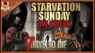 7 Days to Die Starvation Sundays! A16 Livestream! Episode 19