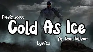 Travis Scott - Cold As Ice (Lyrics) ft. Don Toliver || War theme