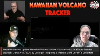 Hawaiian Volcano Update: Episodes 40 & 39, Kīlauea Summit Eruption - January 15, 2026