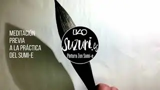MEDITACION GUIADA PREVIA A LA PRÁCTICA DEL SUMI-E (PINTURA ZEN)