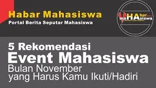 5 Rekomendasi Event Mahasiswa bulan November yang Harus Kamu Ikuti/Hadiri