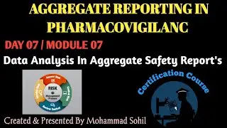 DAY 7 - Data Analysis in Aggregate Safety Reports | PSUR, PBRER, DSUR Explained | Certificate Course